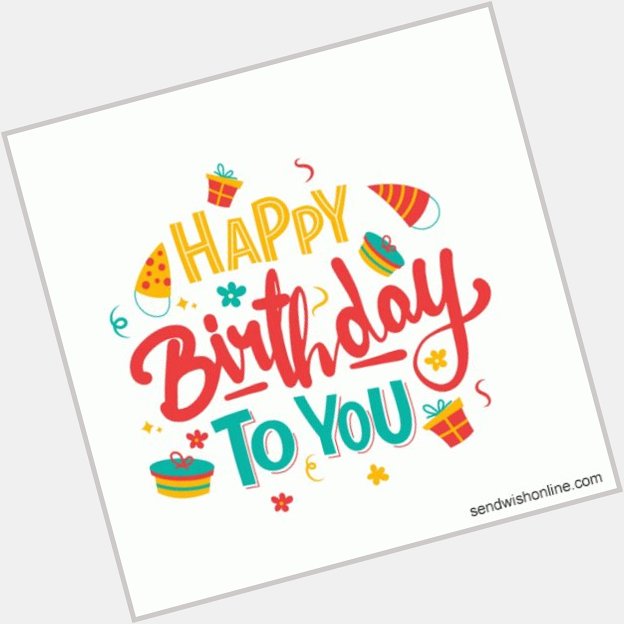     Happy birthday   to you sar Ji 