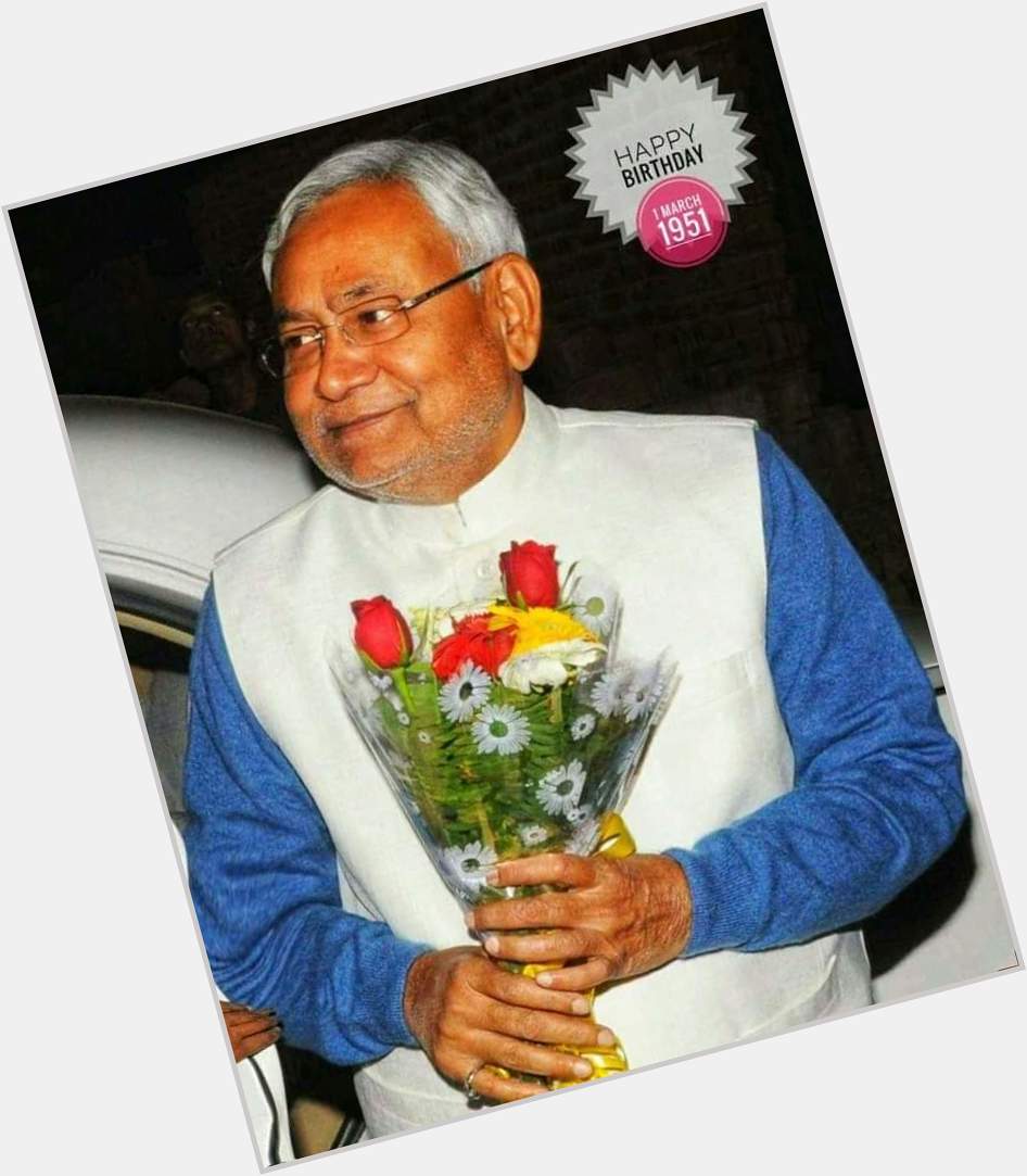 Happy 71st Birthday to the Honourable Chief Minister of Bihar,

Mr Nitish Kumar Ji.       