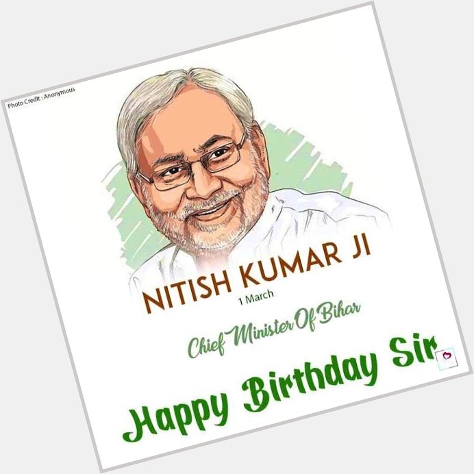  Wishing u Sir Nitish Kumar , A very very HAPPY BIRTHDAY AND LONG LIFE ! 