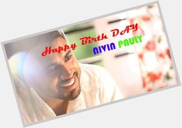 The wishes a very happy birthday to the charming nivin pauly  HBD NivinPauly     