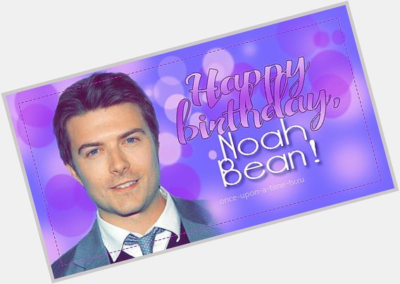 Happy Birthday, Noah Bean! -   