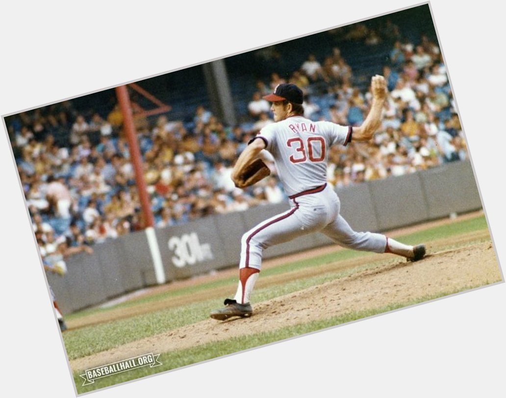 Happy Birthday to Nolan Ryan, one of the best pitchers of all-time 