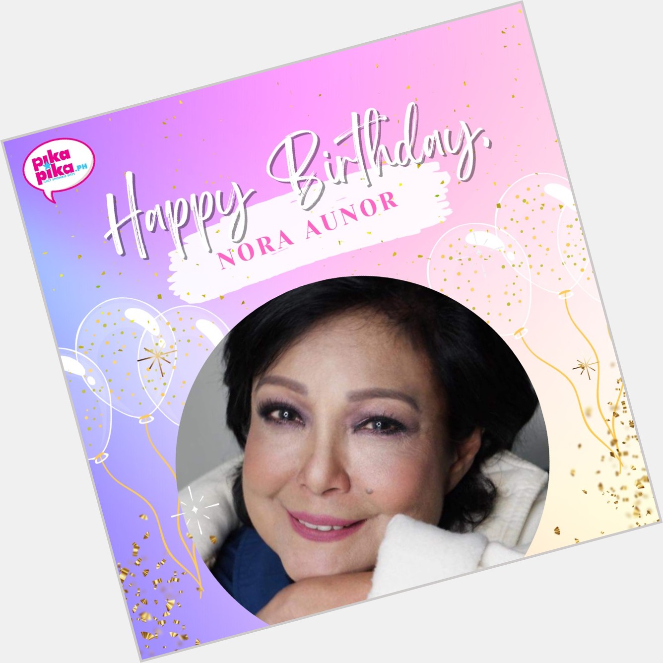Happy birthday, Miss Nora Aunor! May your special day be filled with love and cheers.    