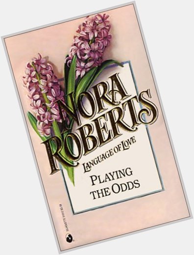 October 10, 1950: Happy birthday Play the Odds author Nora Roberts 