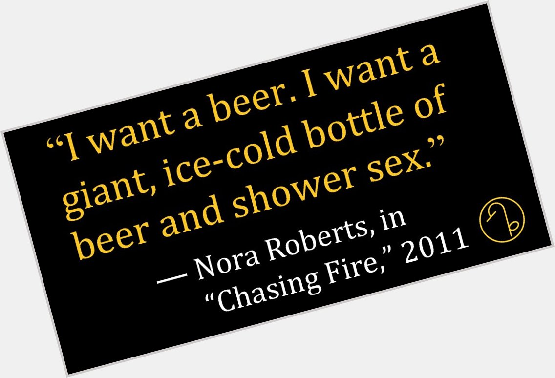 Happy Birthday American author Nora Roberts (October 10, 1950- ) 