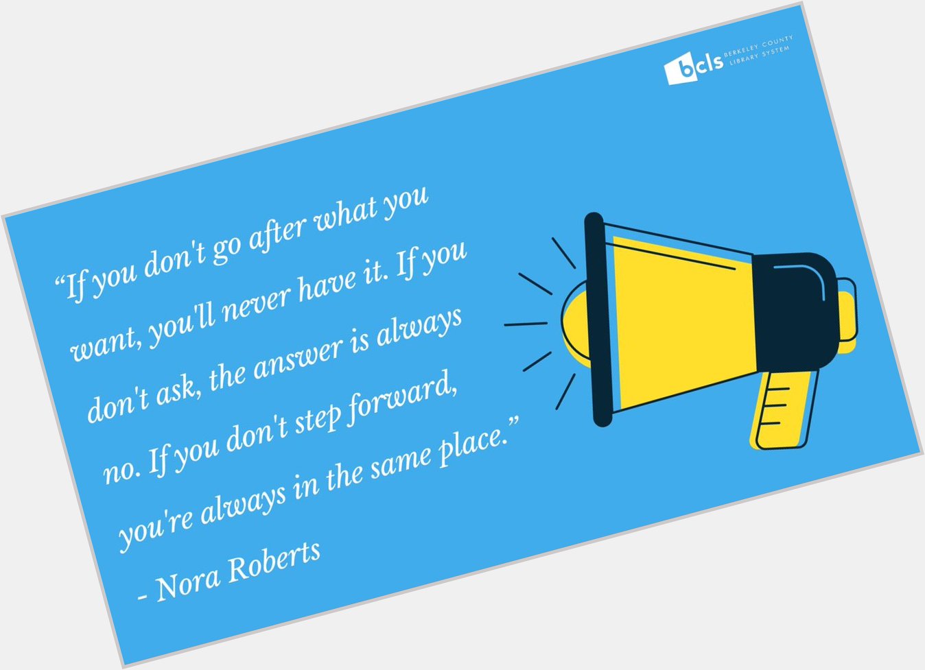 Phew, this quote is good. Happy Birthday Nora Roberts!  