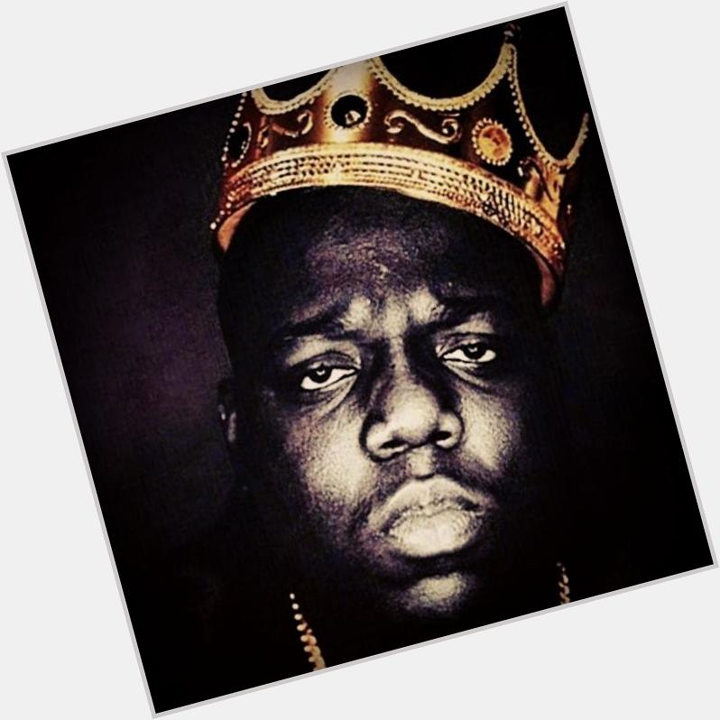 Happy birthday to The Notorious B.I.G   