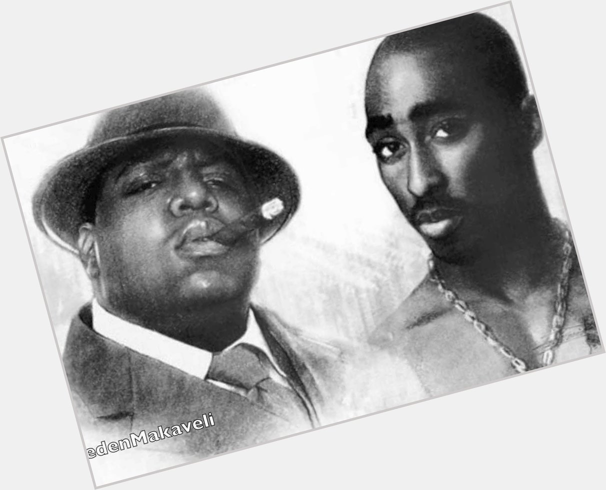 Happy birthday to the late great Tupac. R.I.P Notorious B.I.G and Tupac Shakur 