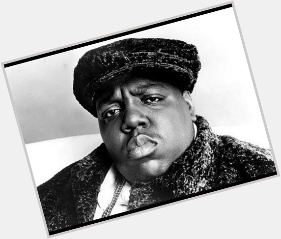 Happy Birthday Notorious B.I.G.   