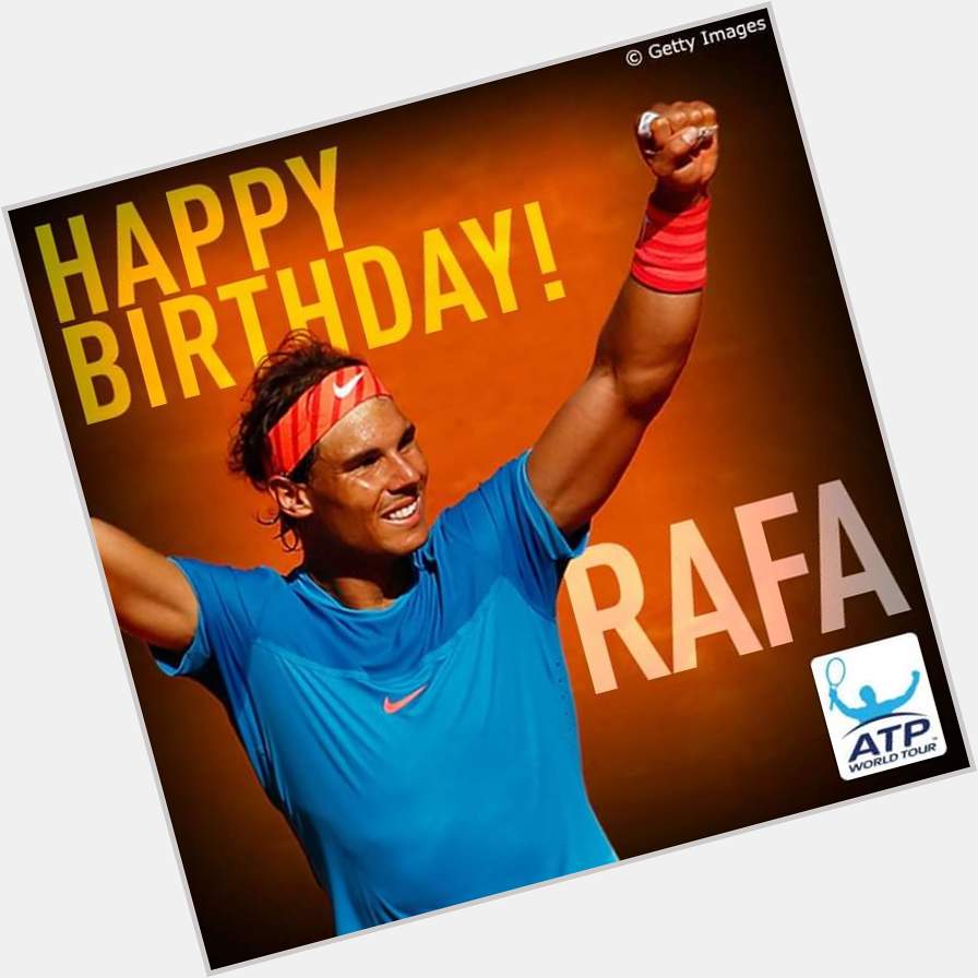 Happy Birthday to Rafael Nadal! Also a June baby like me! I hope he beats Novak Djokovic today! 