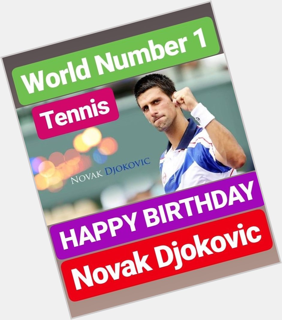 HAPPY BIRTHDAY Novak Djokovic 