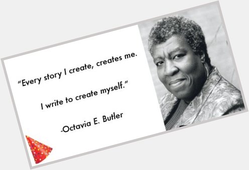 Happy Birthday Octavia E. Butler! 
