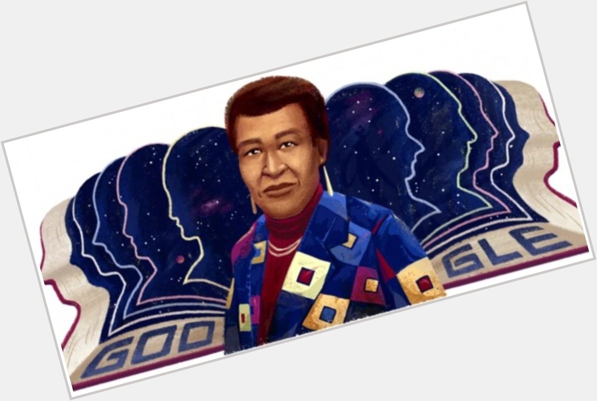 I began writing about power because I had so little. Happy birthday Octavia E. Butler   