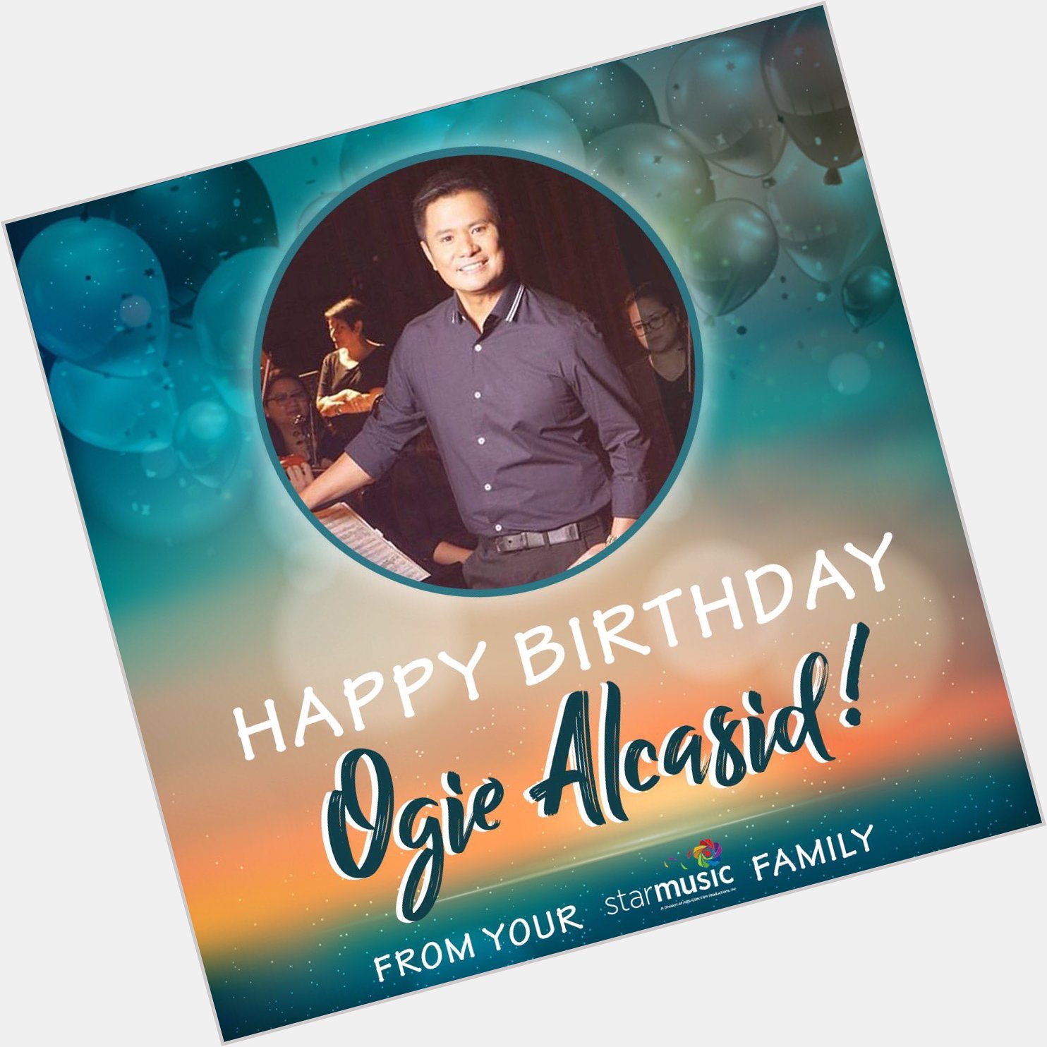 Happy Birthday Mr. Ogie Alcasid! From your Star Music family!    