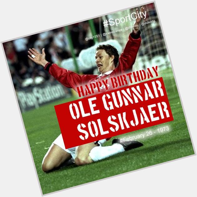 Happy birthday to legend Ole Gunnar Solskjaer as he turns 42 today 