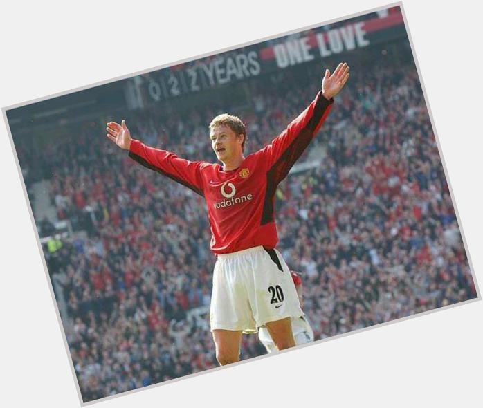 Happy Birthday Ole Gunnar Solskjaer. 