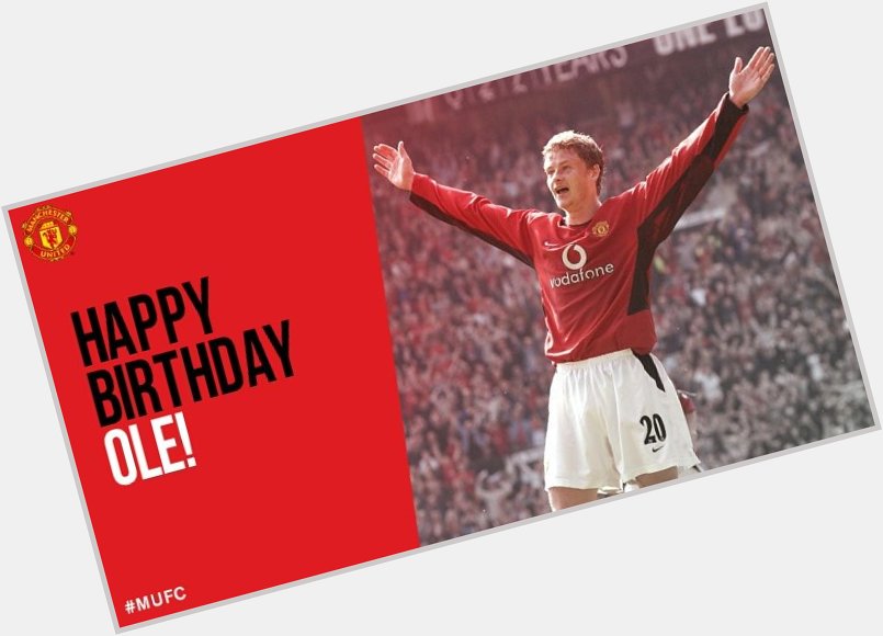 Happy Birthday to former Manchester United player Ole Gunnar Solskjær!   