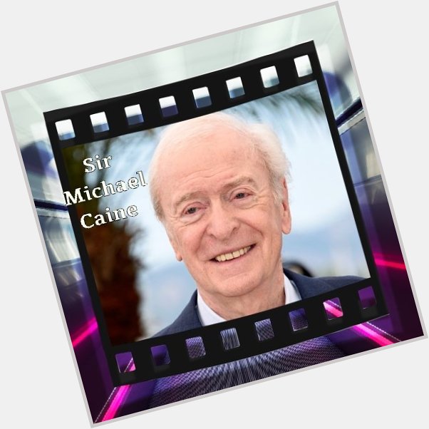 Happy Birthday Sir Michael Caine, Billy Crystal & Oliver Coleman   