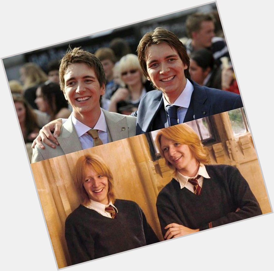 Happy Birthday to james and Oliver phelps  