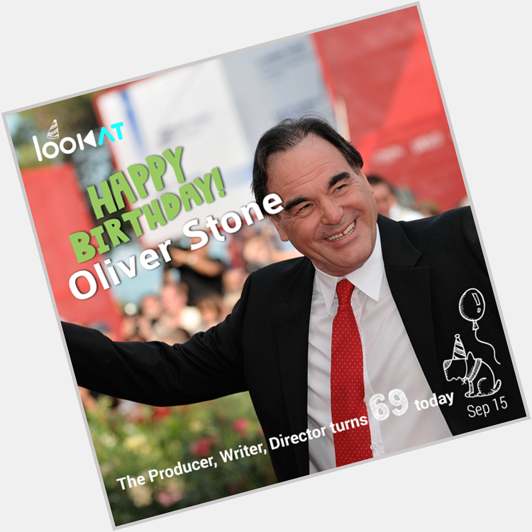 Happy Birthday to Oliver Stone Award-winning director producer and screenwriter is 69 years old today 