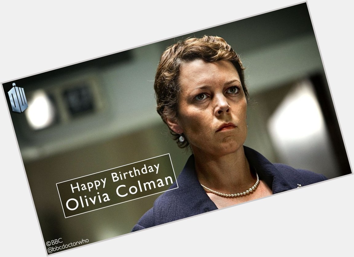\" And a happy birthday to The Eleventh Hour\s Olivia Colman!  woo!! Happy birthday! :-*