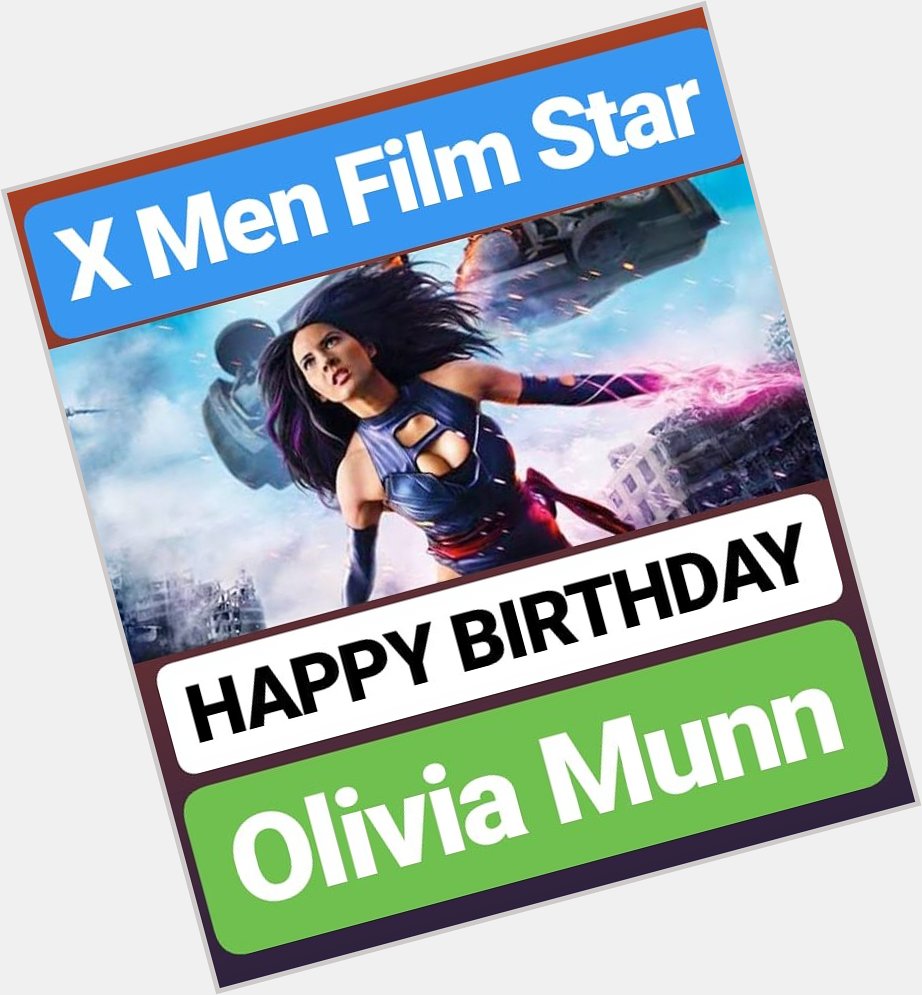 HAPPY BIRTHDAY 
Olivia Munn X Men Actress 