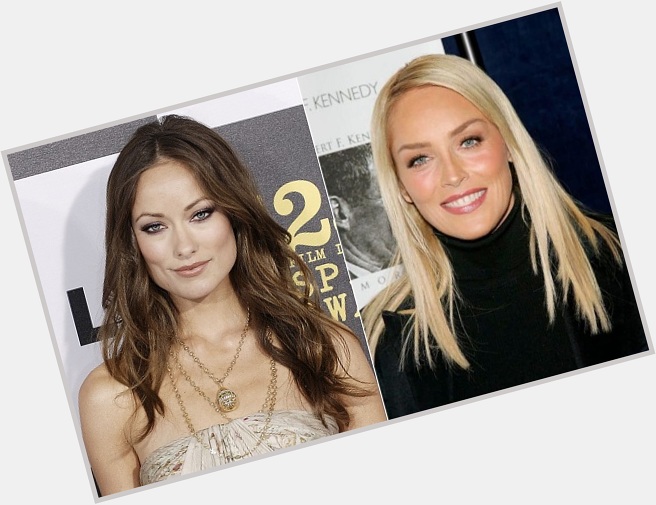    HAPPY BIRTHDAY   Olivia Wilde  and  Sharon Stone  