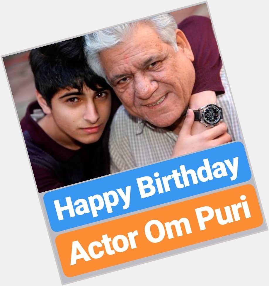 Happy Birthday 
Om Puri 
