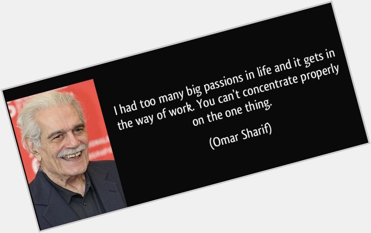  Happy \"Focus on the important\" Wednesday! Happy Birthday Omar Sharif! 