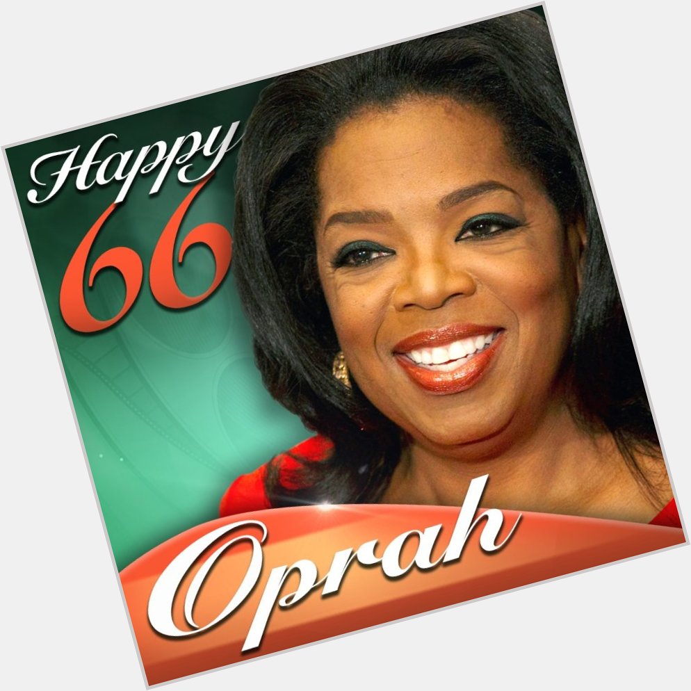 Wishing media icon philanthropist Oprah Winfrey. she Turns 66 Today HAPPY BIRTHDAY.      
