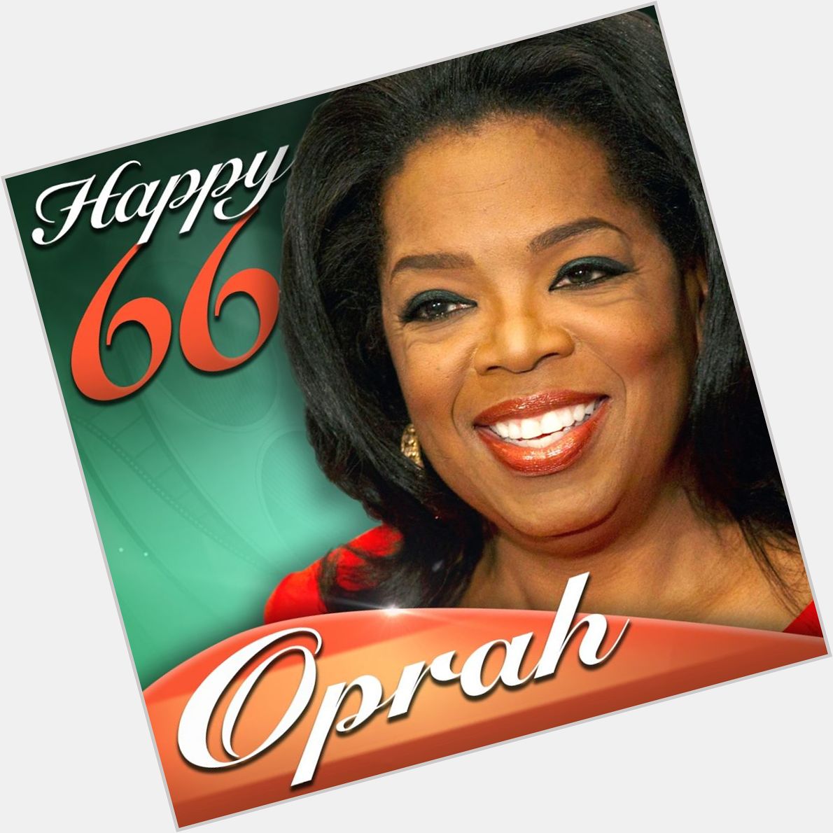 HAPPY BIRTHDAY OPRAH! Join us in wishing Oprah Winfrey, who turns 66 today, a happy birthday.    