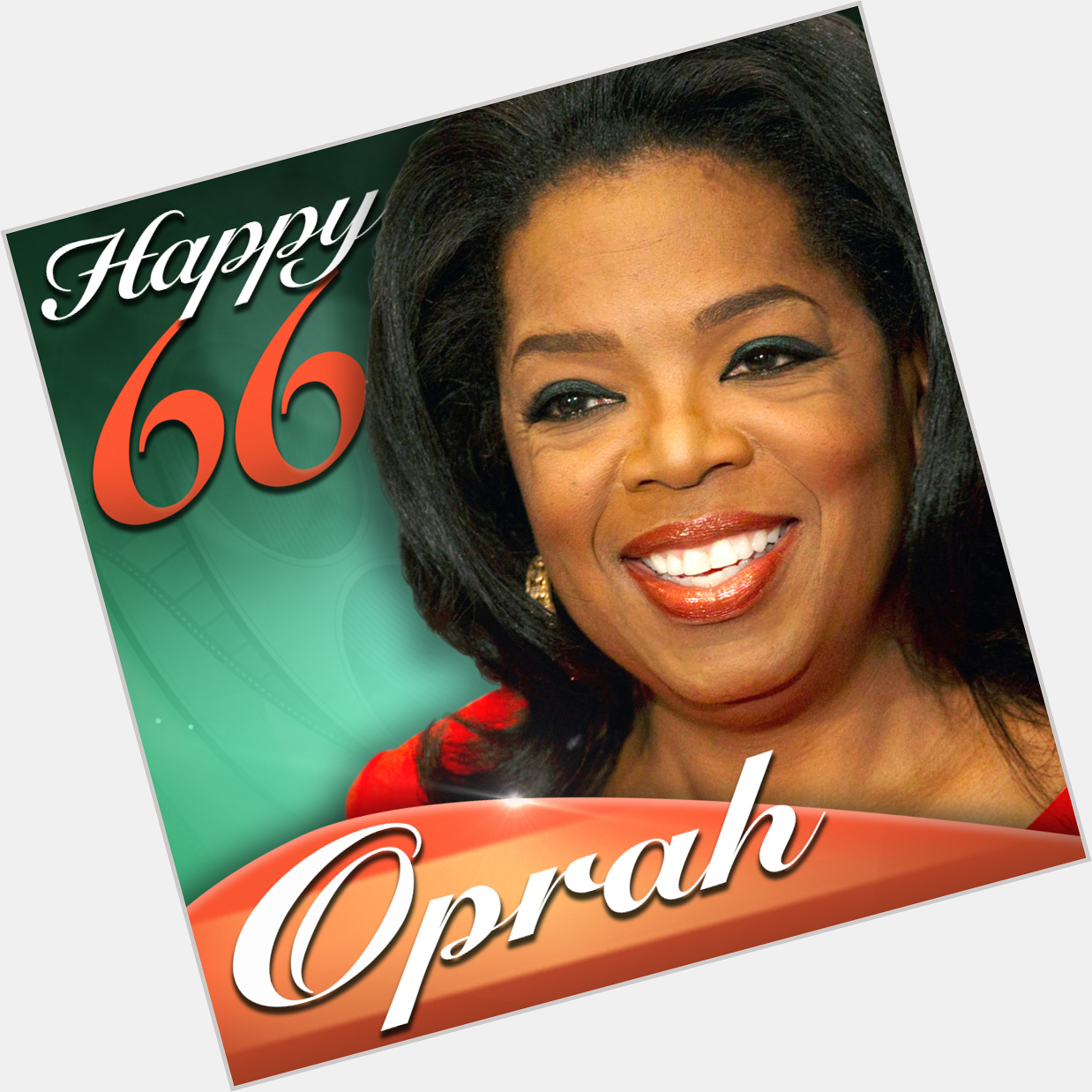 HAPPY BIRTHDAY, OPRAH! Join us in wishing Oprah Winfrey, who turns 66 today, a happy birthday!    