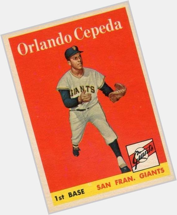 Happy 78th Birthday Orlando Cepeda!     