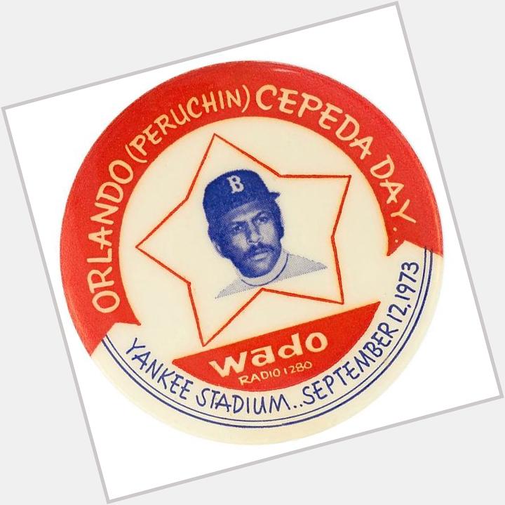 Happy 78th Birthday Orlando Cepeda! ~ Here\s a souvenir pin from your day at Yankee Stadium in \73 