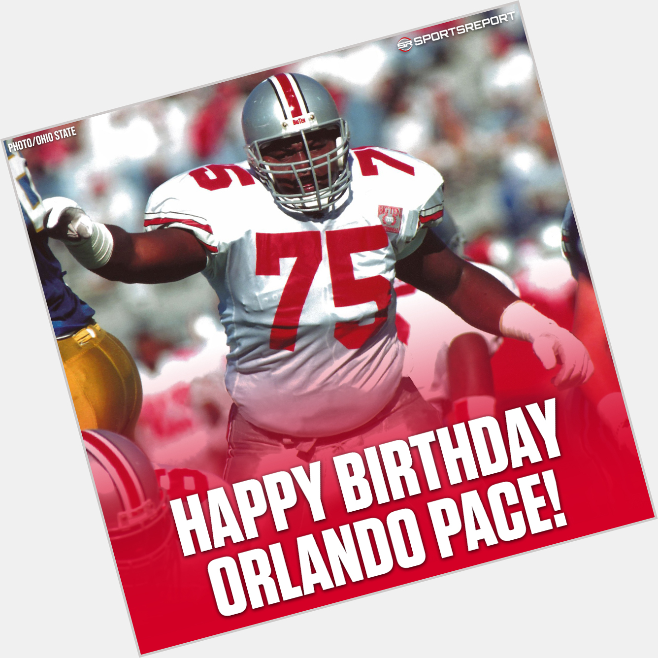 Happy Birthday to Legend, Orlando Pace! 