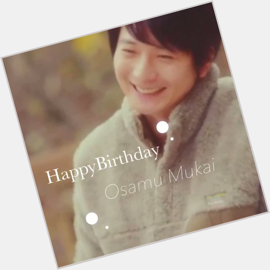 Happy Birthday 
        To Osamu Mukai                 38                  