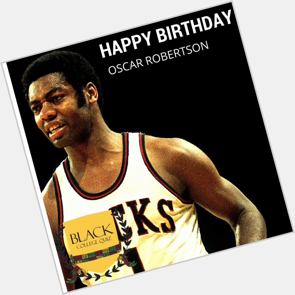 Happy Birthday Oscar Robertson! 