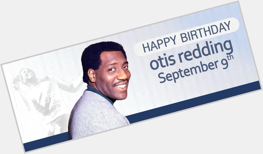 Happy Birthday, Otis Redding! Celebrate with a visit to the all new  