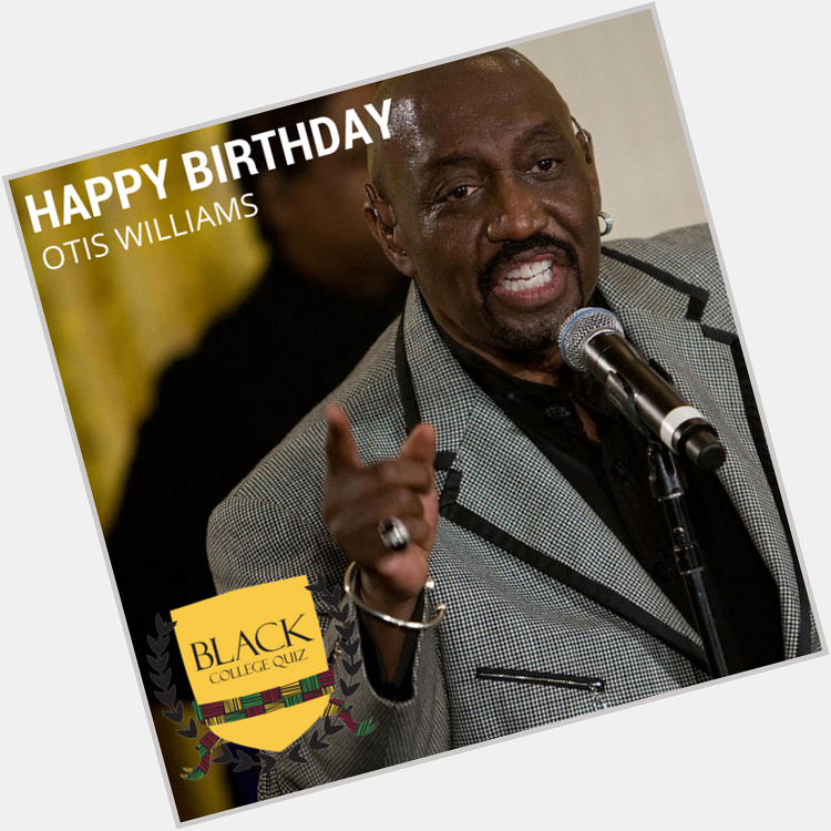 Happy Birthday Otis Williams! 