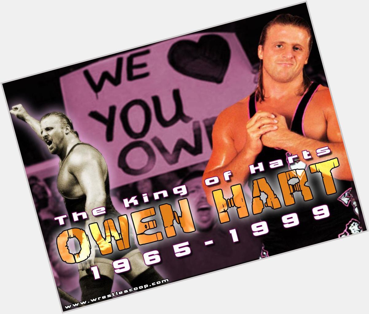 Happy Birthday Owen Hart RIP   
