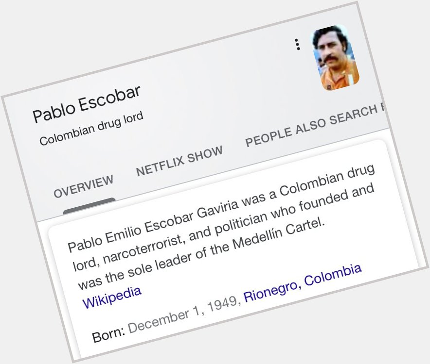 Happy birthday pablo escobar!  