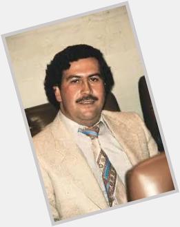 Happy Birthday Pablo Escobar  