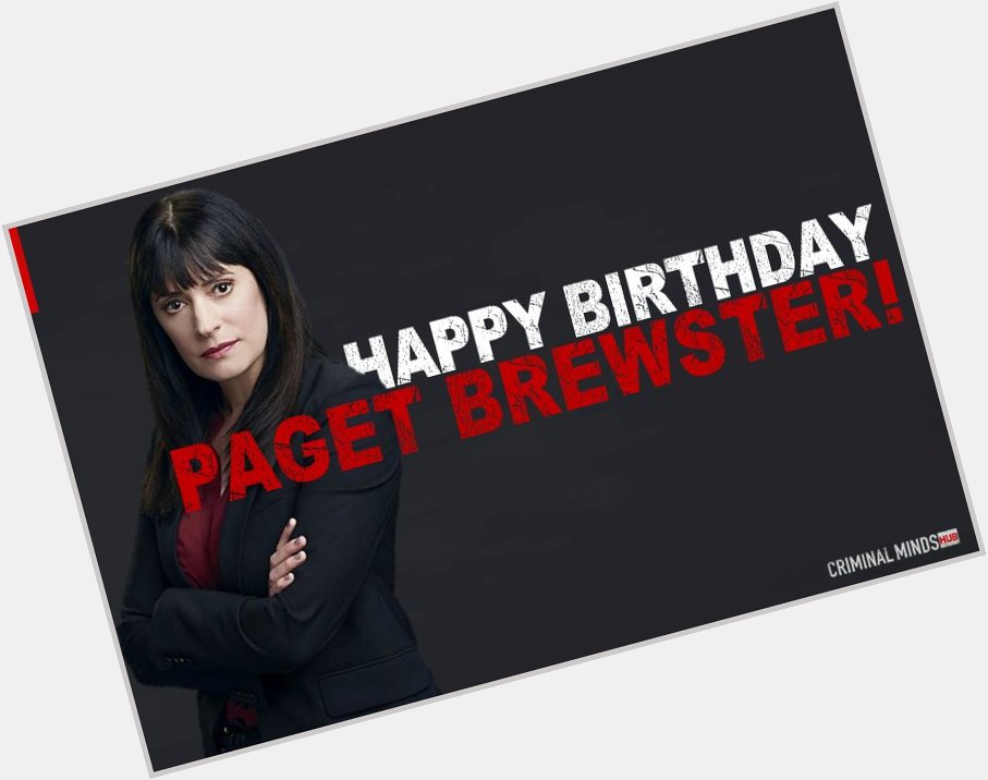 Wishing a very Happy Birthday to our fierce Unit Chief, Paget Brewster!!!   