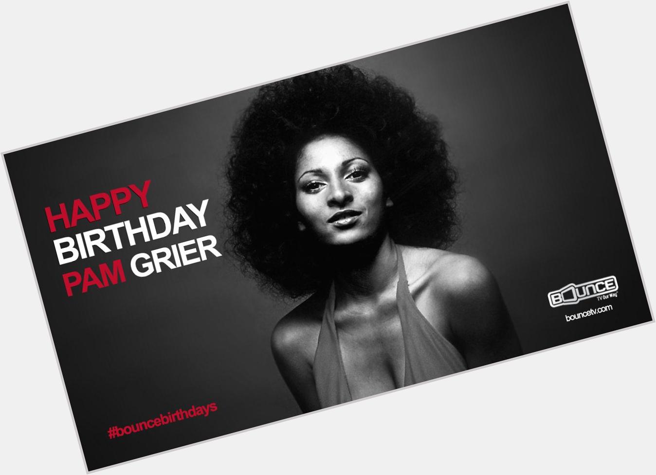 Happy 66th Birthday to favorite, Pam Grier. You still got it, mama!  