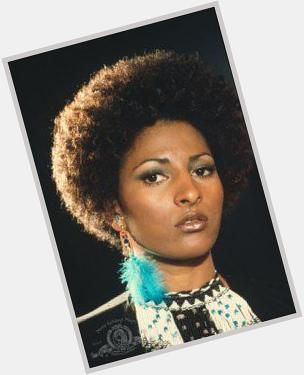 Happy Birthday to Pam Grier though! Sister Gemini. :) 