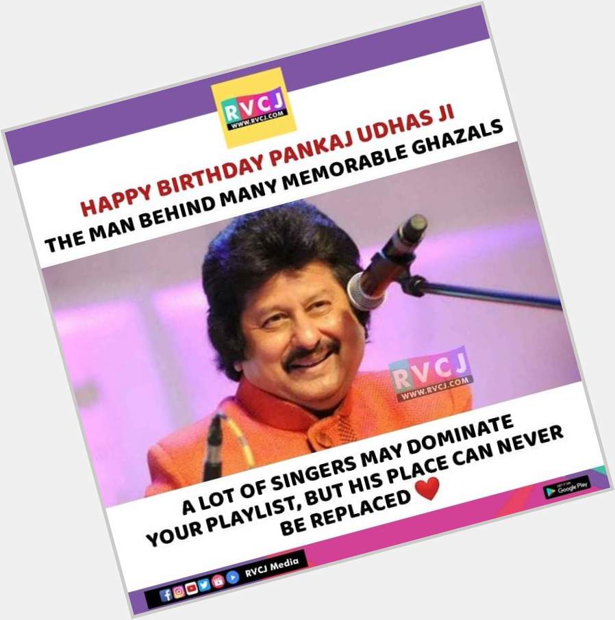 Happy Birthday Pankaj Udhas Ji! 