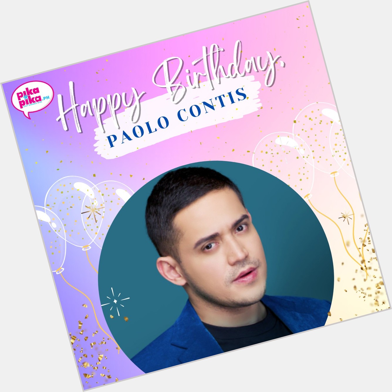 Happy birthday, Paolo Contis! May your special day be filled with love and cheers.    
