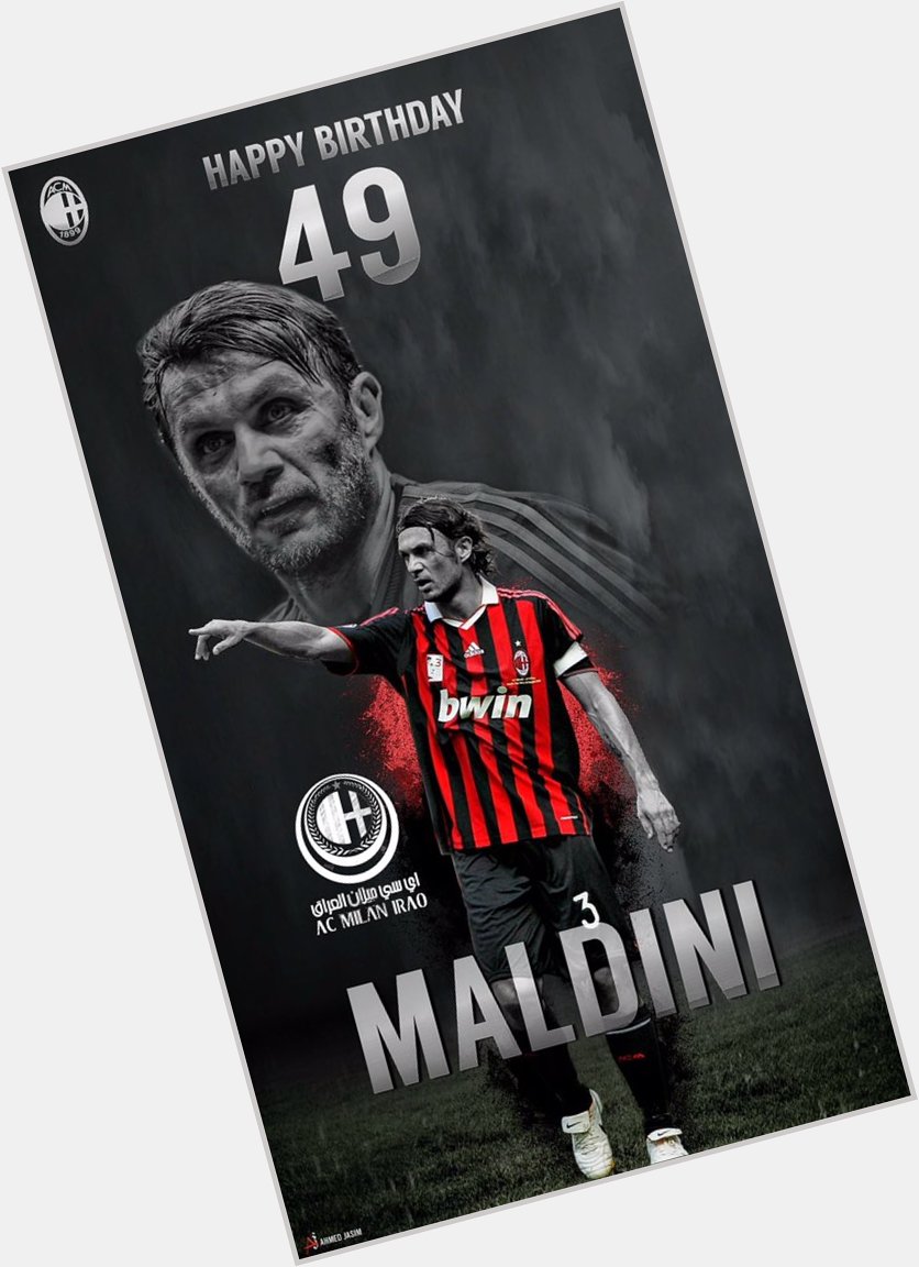  Happy 49th birthday Paolo Maldini !          
