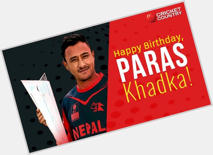 Happy birthday to our Legend person - captain \Paras Khadka\. 