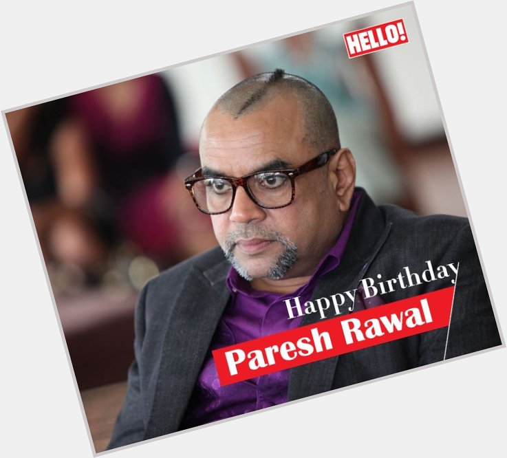 HELLO! wishes Paresh Rawal a very Happy Birthday   